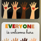 Sticker! Everyone Is Welcome Here Sticker 3.5"